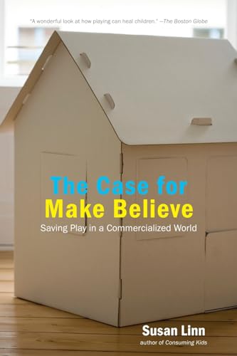 Beispielbild fr The Case For Make Believe: Saving Play in a Commercialized World zum Verkauf von More Than Words