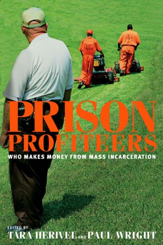 9781595584540: Prison Profiteers: Who Makes Money from Mass Incarceration