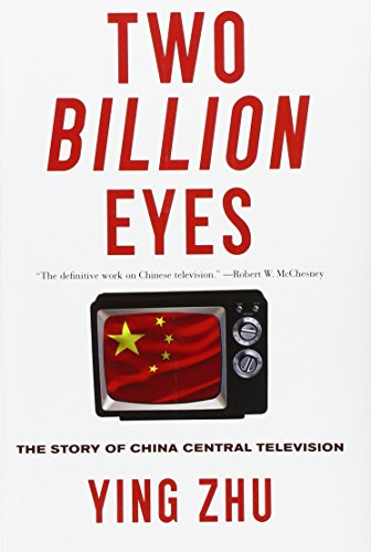 Beispielbild fr Two Billion Eyes : The Story of China Central Television zum Verkauf von Better World Books