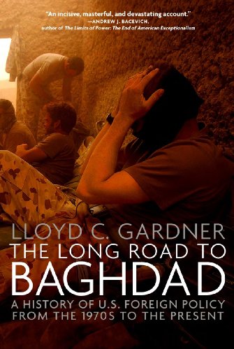 Imagen de archivo de The Long Road to Baghdad: A History of U.S. Foreign Policy from the 1970s to the Present (New Press) a la venta por HPB-Emerald