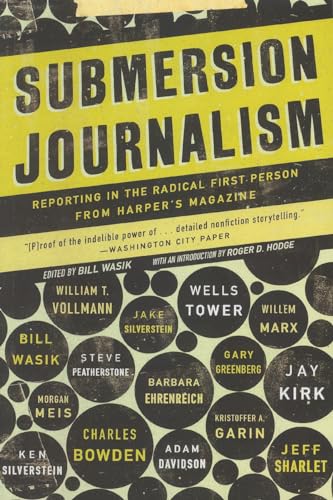 Stock image for Submersion Journalism: Reporting in the Radical First Person from Harper's Magazine for sale by Books From California