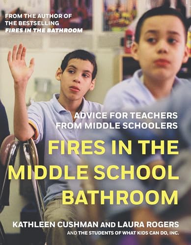 Beispielbild fr Fires in the Middle School Bathroom: Advice for Teachers from Middle Schoolers zum Verkauf von Gulf Coast Books