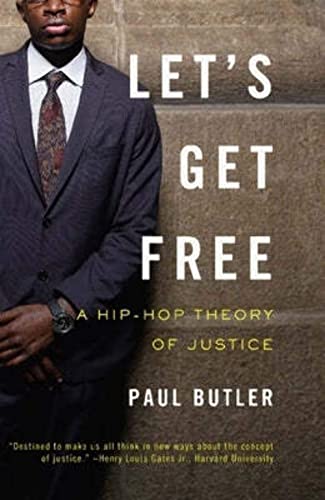 Imagen de archivo de Let's Get Free: A Hip-Hop Theory of Justice a la venta por SecondSale