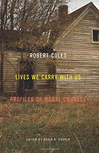 9781595585028: Lives We Carry with Us: Profiles of Moral Courage