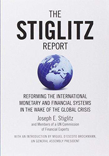 Stock image for The Stiglitz Report: Reforming the International Monetary and Financial Systems in the Wake of the Global Crisis for sale by Wonder Book