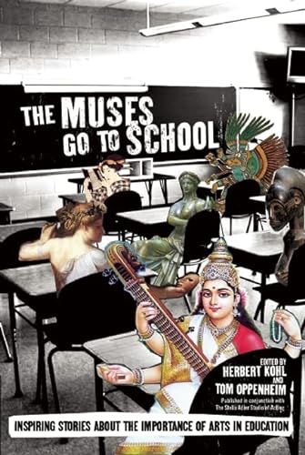 Stock image for The Muses Go to School : Inspiring Stories about the Importance of Arts in Education for sale by Better World Books: West