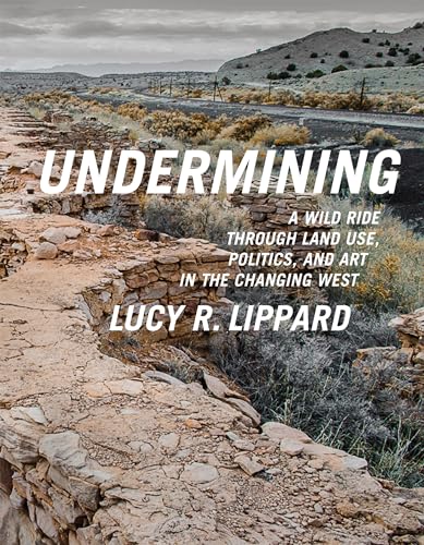 Undermining-A-Wild-Ride-Through-Land-Use-Politics-and-Art-in-the-Changing-West