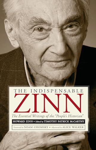Imagen de archivo de The Indispensable Zinn: The Essential Writings of the "People's Historian" a la venta por SecondSale