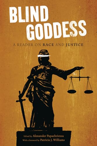 Stock image for The Blind Goddess: A Reader on Race and Justice for sale by Wonder Book