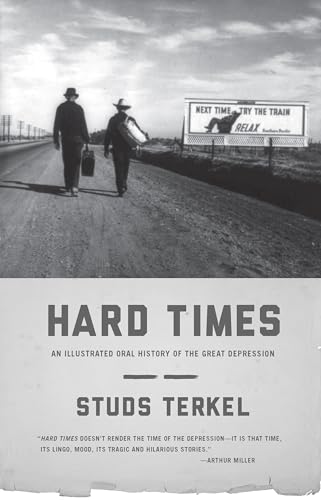 9781595587039: Hard Times: An Illustrated Oral History of the Great Depression