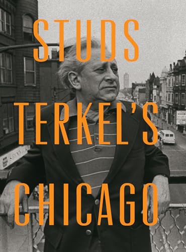 Imagen de archivo de Studs Terkel's Chicago a la venta por Half Price Books Inc.