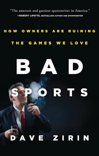 Beispielbild fr Bad Sports: How Owners Are Ruining the Games We Love zum Verkauf von SecondSale