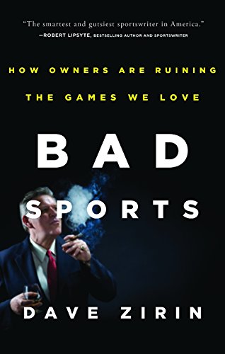 Imagen de archivo de Bad Sports: How Owners Are Ruining the Games We Love a la venta por SecondSale
