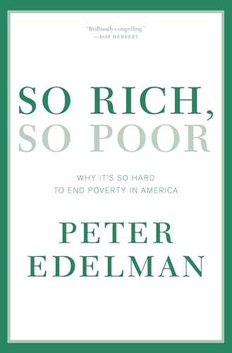 Imagen de archivo de So Rich, So Poor: Why It's So Hard to End Poverty in America a la venta por Orion Tech
