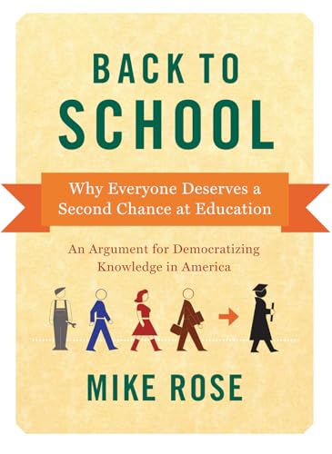 Imagen de archivo de Back to School : Why Everyone Deserves a Second Chance at Education a la venta por Better World Books