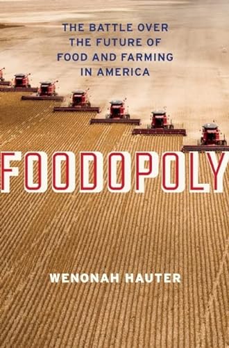 9781595587909: Foodopoly: The Battle Over the Future of Food and Farming in America
