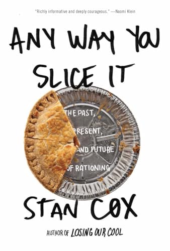 9781595588098: Any Way You Slice It: The Past, Present, and Future of Rationing