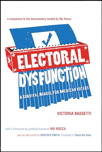 9781595588128: Electoral Dysfunction: A Survival Manual for American Voters