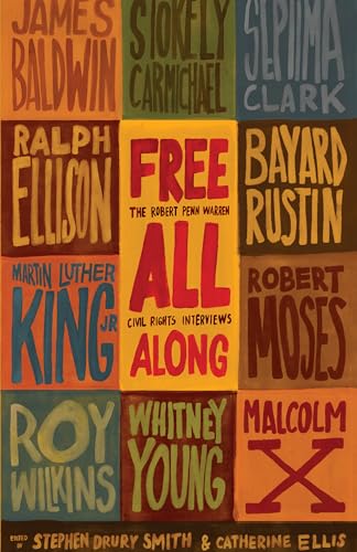 Beispielbild fr Free All Along: The Robert Penn Warren Civil Rights Interviews zum Verkauf von BooksRun