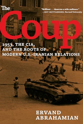 Beispielbild fr The Coup : 1953, the CIA, and the Roots of Modern U. S. -Iranian Relations zum Verkauf von Better World Books