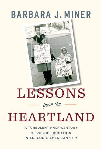 Imagen de archivo de Lessons from the Heartland: A Turbulent Half-Century of Public Education in an Iconic American City a la venta por SecondSale