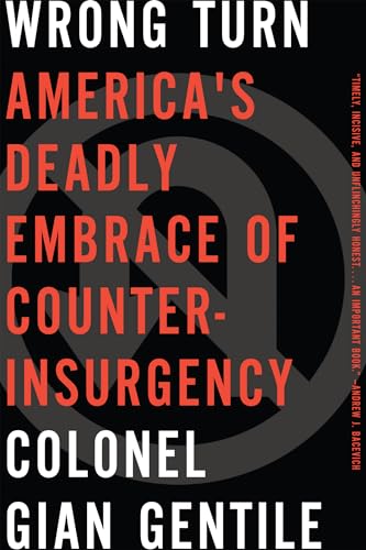 Beispielbild fr Wrong Turn : America's Deadly Embrace of Counterinsurgency zum Verkauf von Better World Books