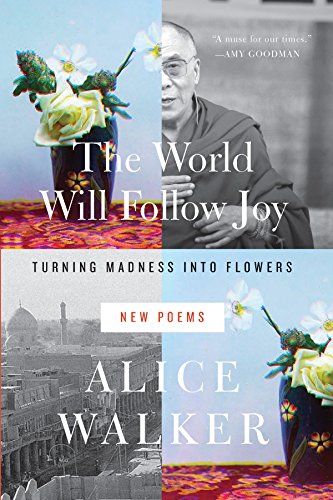 Beispielbild fr The World Will Follow Joy: Turning Madness into Flowers (New Poems) zum Verkauf von BooksRun