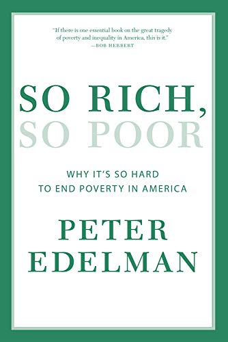 Imagen de archivo de So Rich, So Poor: Why It's So Hard to End Poverty in America a la venta por SecondSale