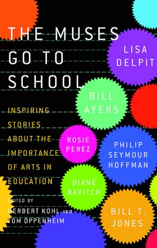 Stock image for The Muses Go to School: Inspiring Stories About the Importance of Arts in Education for sale by Gulf Coast Books