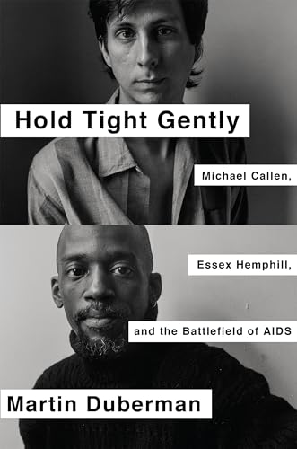 Beispielbild fr Hold Tight Gently : Michael Callen, Essex Hemphill, and the Battlefield of AIDS zum Verkauf von Better World Books