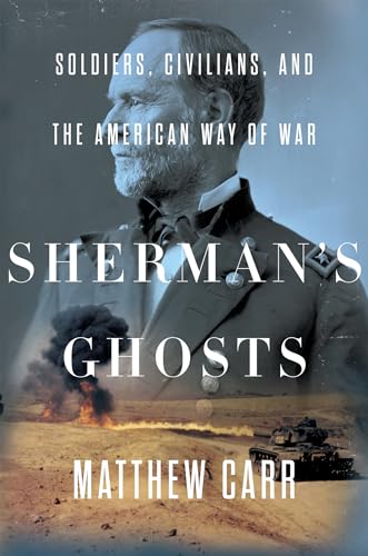 Beispielbild fr Sherman's Ghosts : Soldiers, Civilians, and the American Way of War zum Verkauf von Better World Books