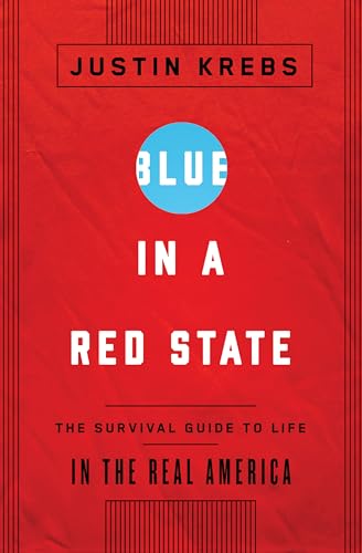 9781595589729: Blue in a Red State: A Survival Guide to Life in the Real America