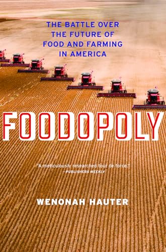 9781595589781: Foodopoly: The Battle Over the Future of Food and Farming in America