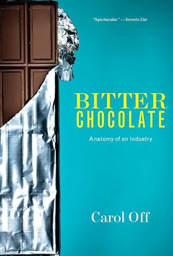 9781595589804: Bitter Chocolate: Anatomy of an Industry