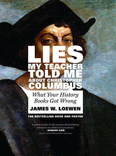 Beispielbild fr Lies My Teacher Told Me about Christopher Columbus : What Your History Books Got Wrong zum Verkauf von Better World Books