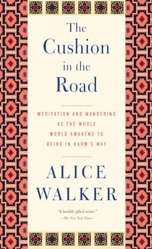 Stock image for The Cushion in the Road : Meditation and Wandering As the Whole World Awakens to Being in Harm's Way for sale by Better World Books