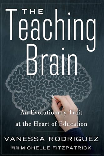 Beispielbild fr The Teaching Brain : The Evolutionary Trait at the Heart of Education zum Verkauf von Better World Books