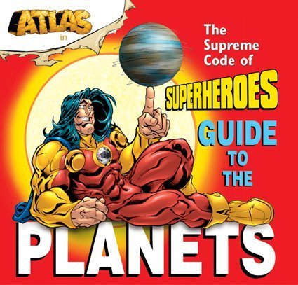 Stock image for Atlas: Guide to the Planets (Atlas School for Superheroes) for sale by Ergodebooks