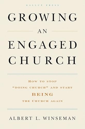 Imagen de archivo de Growing an Engaged Church: How to Stop "Doing Church" and Start Being the Church Again a la venta por SecondSale