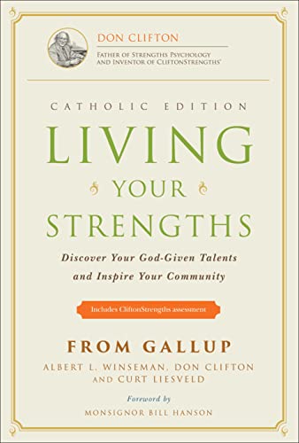 Stock image for Living Your Strengths - Catholic Edition (2nd Edition): Discover Your God-Given Talents and Inspire Your Community for sale by Reliant Bookstore