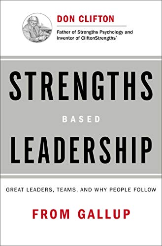 Beispielbild fr Strengths Based Leadership: Great Leaders, Teams, and Why People Follow zum Verkauf von BooksRun