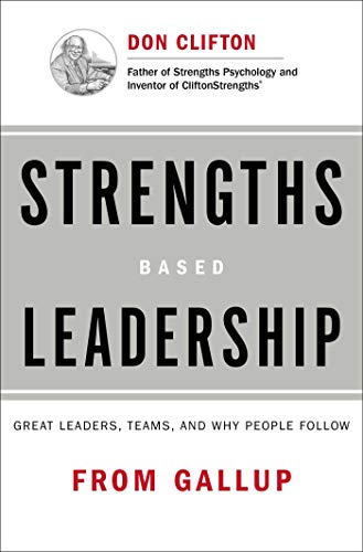 Imagen de archivo de Strengths Based Leadership: Great Leaders, Teams, and Why People Follow a la venta por Gulf Coast Books