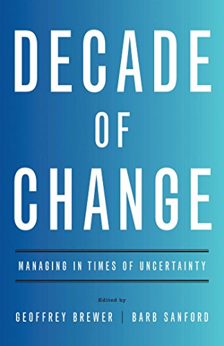 9781595620538: Decade of Change: Managing in Times of Uncertainty