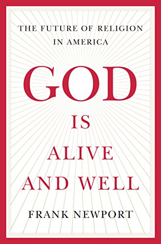 God Is Alive and Well: The Future of Religion in America [Advance Reading Copy]