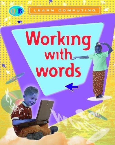 Working with Words (Qeb Learn Computing) (9781595660381) by Anne Rooney