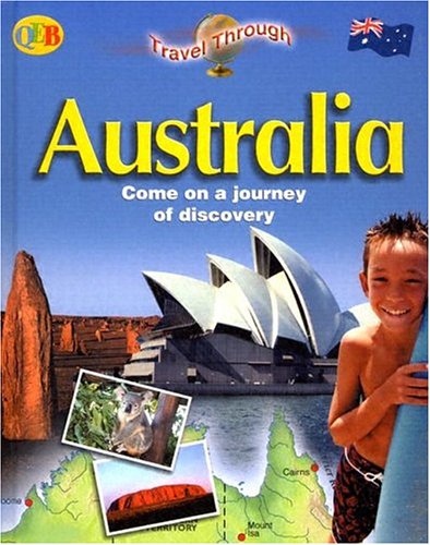 Australia: Come on a Journey of Discovery (Qeb Travel Through) (9781595660589) by Pickwell, Linda