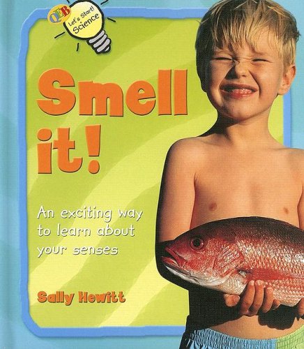 Smell It! (Let's Start! Science) (9781595660886) by Hewitt, Sally