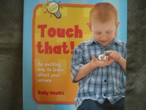 Stock image for Touch That! An Exciting Way to Learn About Your Senses for sale by HPB Inc.