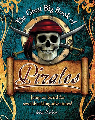 Stock image for The Great Big Book of Pirates: Jump on Board for Swashbuckling Adventures! for sale by Front Cover Books