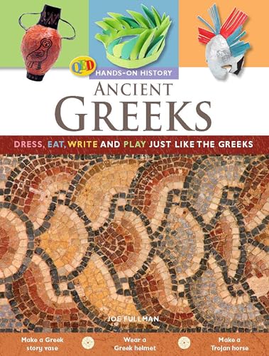 9781595661524: Ancient Greeks: Dress, Eat, Write, and Play Just Like the Greeks